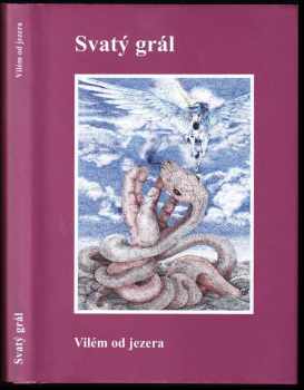 Svatý grál - Vilém od jezera