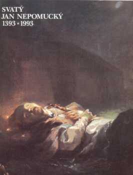 Svatý Jan Nepomucký 1393 - 1993