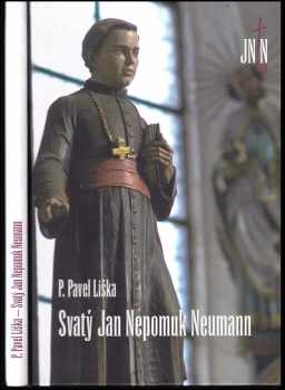 Pavel Liška: Svatý Jan Nepomuk Neumann
