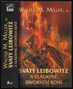 Walter M Miller: Svatý Leibowitz a vládkyně divokých koní