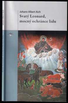 Johann Albert Aich: Svatý Leonard, mocný ochránce lidu