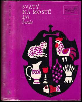 Jiří Šotola: Svatý na mostě