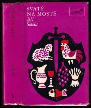 Jiří Šotola: Svatý na mostě