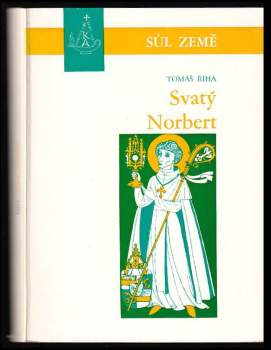 Tomáš Říha: Svatý Norbert a jeho dílo