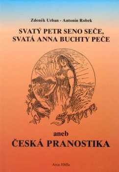Svatý Petr seno seče, svatá Anna buchty peče, aneb, Česká pranostika