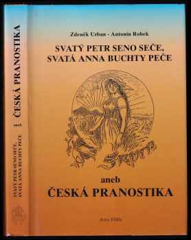 Svatý Petr seno seče, svatá Anna buchty peče, aneb, Česká pranostika
