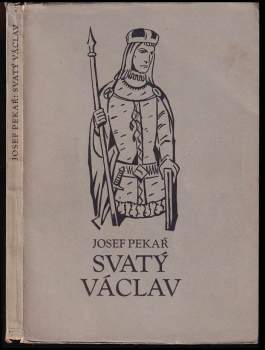 Josef Pekař: Svatý Václav