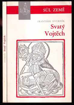 František Dvorník: Svatý Vojtěch, druhý pražský biskup