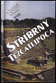 Svatyně smrti aneb Stříbrný Tezcatlipoca