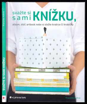 Franziska Kühne: Svažte si sami knížku, album, diář, artbook nebo si složte krabice či krabičky