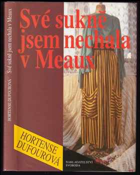 Své sukně jsem nechala v Meaux - Hortense Dufour (1995, Svoboda) - ID: 848463