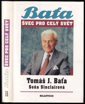Tomáš Baťa: Švec pro celý svět