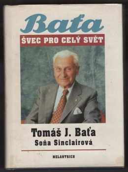 Tomáš Baťa: Švec pro celý svět