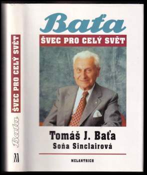 Tomáš Baťa: Švec pro celý svět