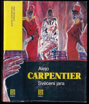 Alejo Carpentier: Svěcení jara