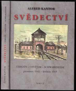 Svědectví : Terezín, Osvětim, Schwarzheide : prosinec 1941 - květen 1945