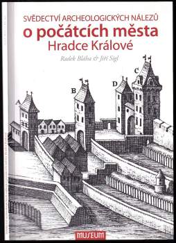 Svědectví archeologických nálezů o počátcích města Hradce Králové