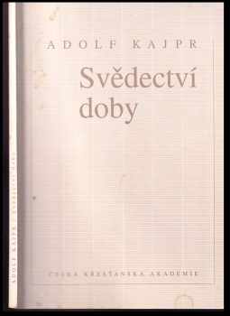 Adolf Kajpr: Svědectví doby