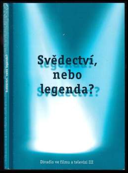 Svědectví, nebo legenda?