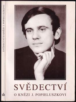 Svědectví o knězi J. Popieluszkovi