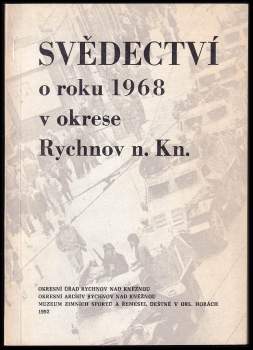 Svědectví o roku 1968 v okrese Rychnov n. Kn