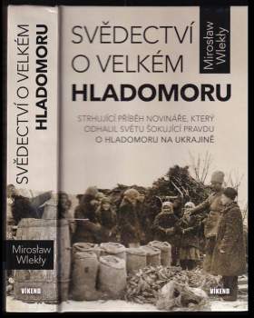 Mirosław Wlekły: Svědectví o velkém hladomoru