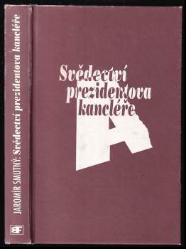 Jaromír Smutný: Svědectví prezidentova kancléře