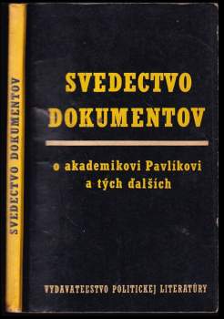 Svedectvo dokumentov o akademikovi Pavlíkovi a tých ďalších