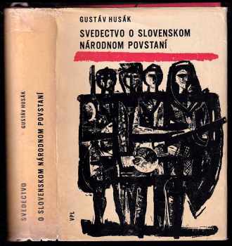 Svedectvo o Slovenskom národnom povstaní - Edvard Beneš, Gustáv Husák, Rudolf Viest, Ján Golian (1964, Vydavateľstvo politickej literatúry) - ID: 44051