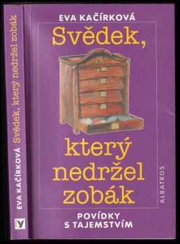 Eva Kačírková: Svědek, který nedržel zobák : povídky s tajemstvím