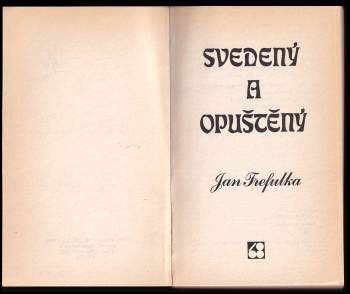 Jan Trefulka: Svedený a opuštěný