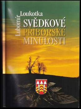 Lubomír Loukotka: Svědkové příborské minulosti