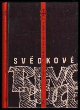 Bedřich Utitz: Svědkové revoluce : někdejší spolupracovníci Lenina a Stalina vypovídají