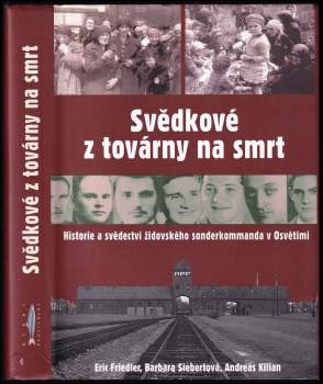 Eric Friedler: Svědkové z továrny na smrt