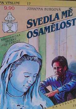 Johanna Marianna Burg: Svedla mě osamělost