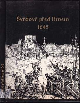 Ludvík Kuchař: Švédové před Brnem 1645