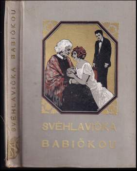 T. Dvorská: Svéhlavička babičkou