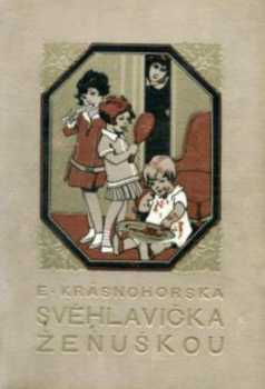 Svéhlavička ženuškou
