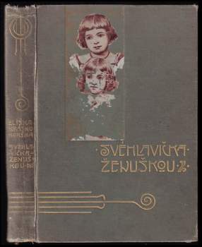 Eliška Krásnohorská: Svéhlavička ženuškou