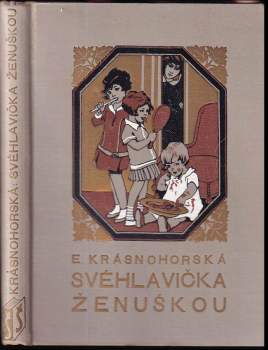 Svéhlavička ženuškou