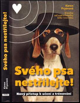 Svého psa nestřílejte!
