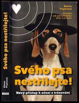 Svého psa nestřílejte!