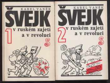 Karel Vaněk: Švejk v ruském zajetí a v revoluci. 1+2 Komplet