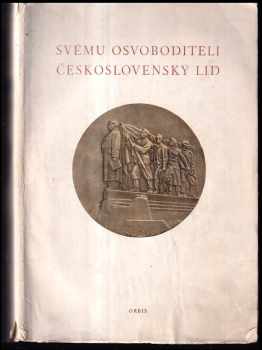Svému osvoboditeli československý lid