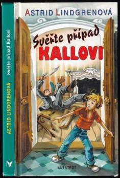 Astrid Lindgren: Svěřte případ Kallovi