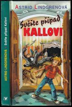 Astrid Lindgren: Svěřte případ Kallovi