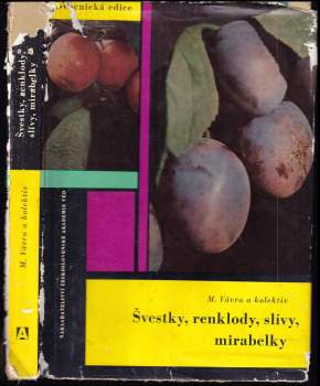 Miloslav Vávra: Švestky, renklody, slívy, mirabelky