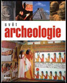 Svět archeologie (2009, Knižní klub) - ID: 750634