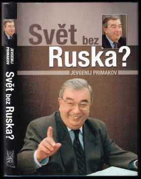 Svet bez Ruska? - K čomu vedie politická krátkozrakosť