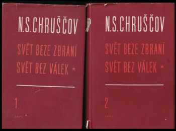 Nikita Sergejevič Chrusčev: Svět beze zbraní - svět bez válek1+2